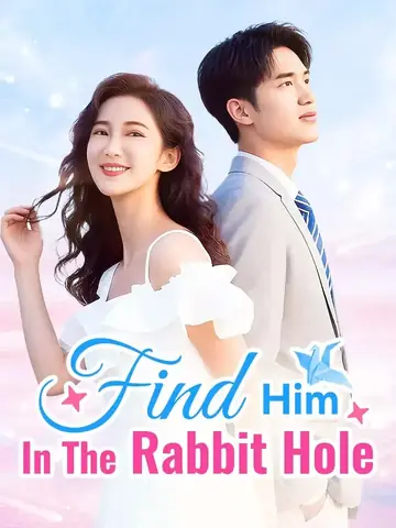 Find Him In The Rabbit Hole - Fantasy Short Drama | Melolo