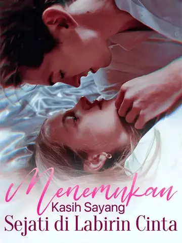 Menemukan Kasih Sayang Sejati di Labirin Cinta