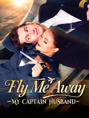 Fly Me Away My Captain Husband - Billionaire Short Drama | Melolo
