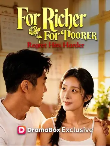 For Richer, For Poorer, Regret Hits Harder - Romance Short Drama | Melolo