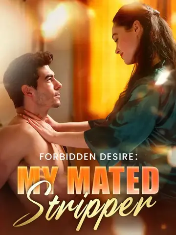 Forbidden Desire：My Mated Stripper - Romance Short Drama | Melolo