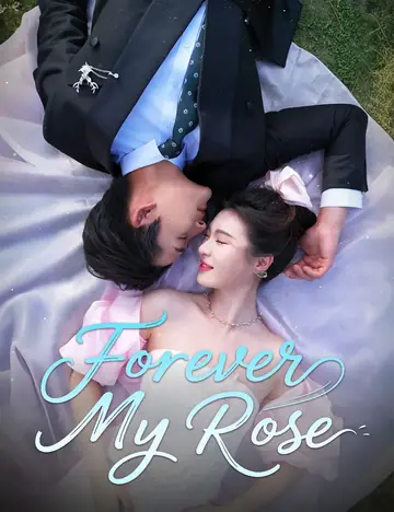 Forever My Rose - Counterattack Short Drama | Melolo
