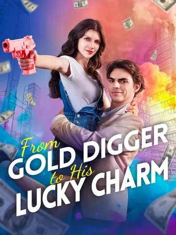 From Gold Digger to His Lucky Charm - Billionaire Short Drama | Melolo