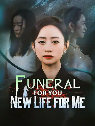 Funeral for You, New Life for Me - Counterattack Short Drama | Melolo
