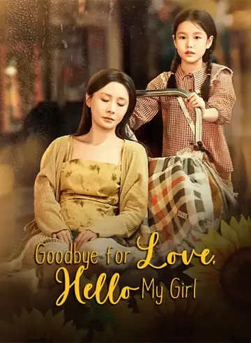 Goodbye for Love, Hello My Girl - Romance Short Drama | Melolo