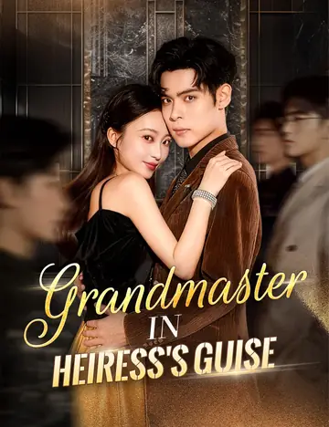Grandmaster in Heiress's Guise - Counterattack Short Drama | Melolo