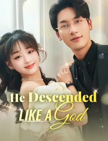 He Descended Like a God - Billionaire Short Drama | Melolo