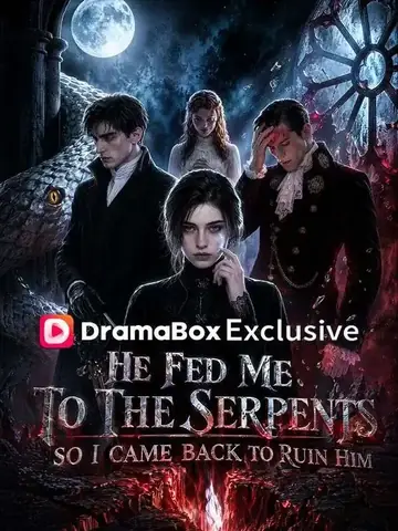 He Fed Me to the Serpents, So I Came Back to Ruin Him - Fantasy Short Drama | Melolo
