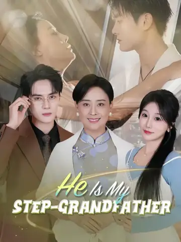He Is My Step-grandfather  - Romance Short Drama | Melolo
