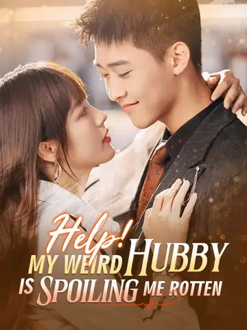 Help! My Weird Hubby is Spoiling Me Rotten - Billionaire Short Drama | Melolo