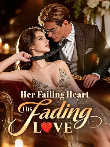 Her Failing Heart, His Fading Love - CEO Short Drama | Melolo