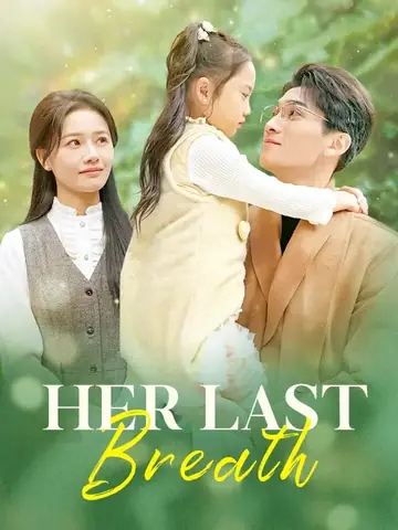 Her Last Breath - Rebirth Short Drama | Melolo
