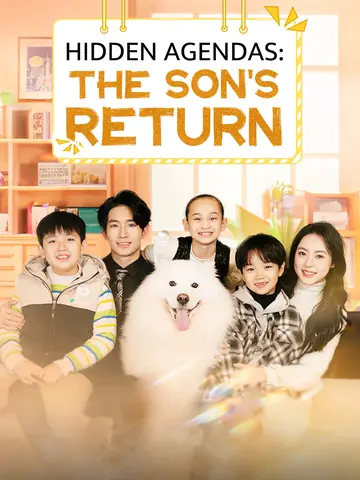 Hidden Agendas: The Son's Return - Revenge Short Drama | Melolo