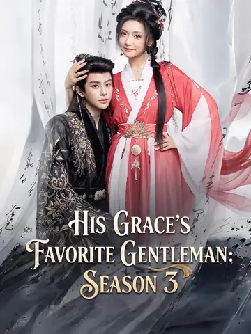 His Grace's Favorite Gentleman: Season 3 - Rebirth Short Drama | Melolo