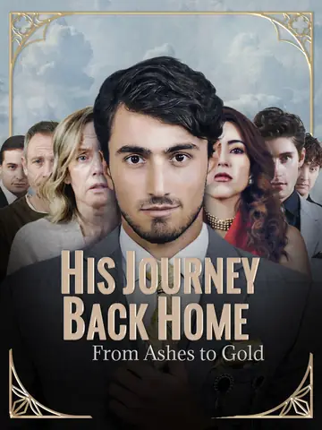 His Journey Back Home from Ashes to Gold - Billionaire Short Drama | Melolo