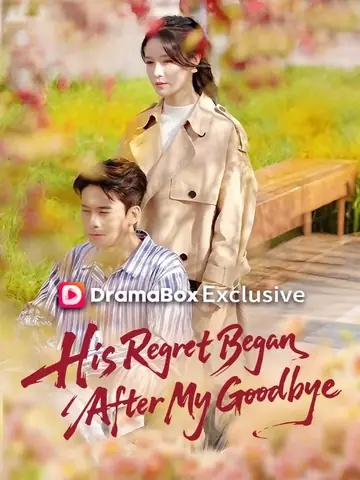 His Regret Began After My Goodbye - Counterattack Short Drama | Melolo