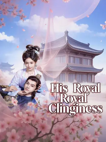 His Royal Clinginess - Billionaire Short Drama | Melolo