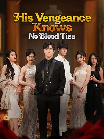 His Vengeance Knows No Blood Ties - Counterattack Short Drama | Melolo