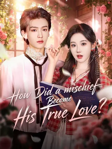 How Did a Mischief Become His True Love? - Fantasy Short Drama | Melolo