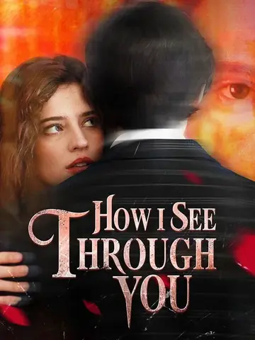 How I See Through You - Romance Short Drama | Melolo