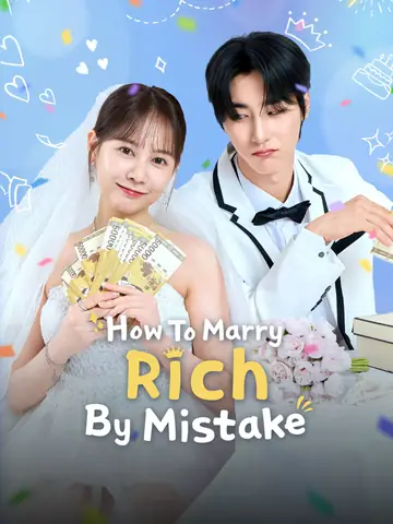 How To Marry Rich By Mistake - Billionaire Short Drama | Melolo