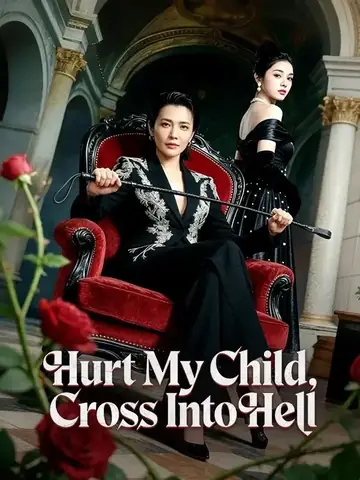 Hurt My Child, Cross Into Hell (DUBBED) - Revenge Short Drama | Melolo