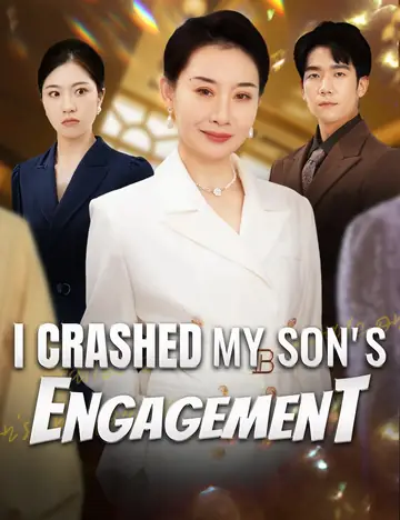 I Crashed My Son's Engagement - Counterattack Short Drama | Melolo