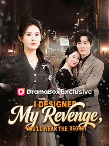 I Designed My Revenge, You'll Wear the Regret - Counterattack Short Drama | Melolo