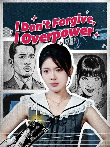 I Don't Forgive, I Overpower - Counterattack Short Drama | Melolo
