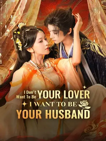 I Don't Want To Be Your Lover, I Want To Be Your Husband - Rebirth Short Drama | Melolo