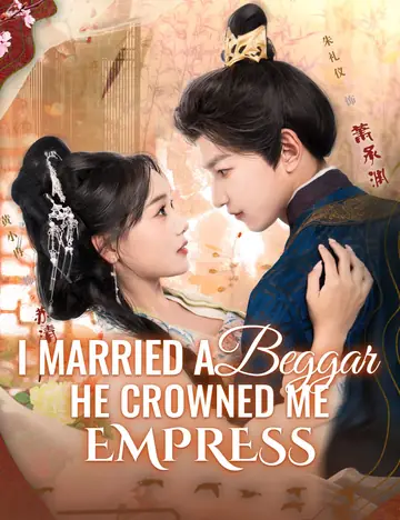 I Married a Beggar, He Crowned Me Empress - Counterattack Short Drama | Melolo