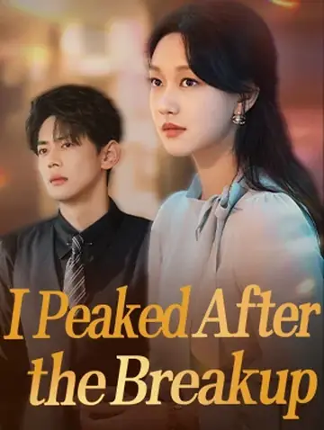 I Peaked After the Breakup  - Counterattack Short Drama | Melolo