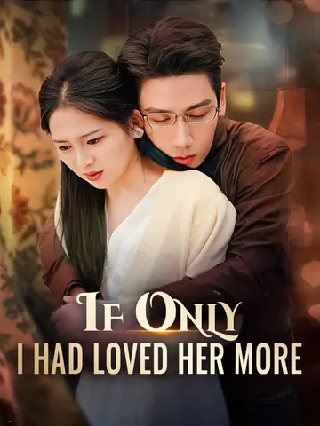 If Only I Had Loved Her More (DUBBED) - Revenge Short Drama | Melolo