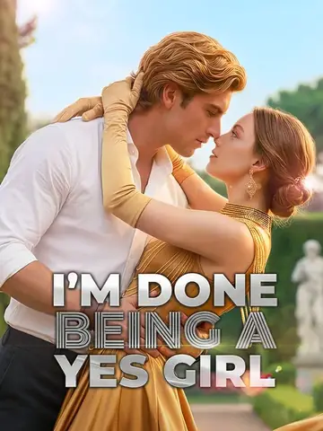 I'm Done Being A Yes Girl - Billionaire Short Drama | Melolo