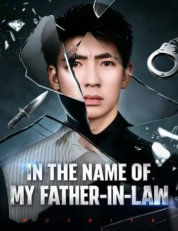 In the Name of My Father-in-Law - Counterattack Short Drama | Melolo