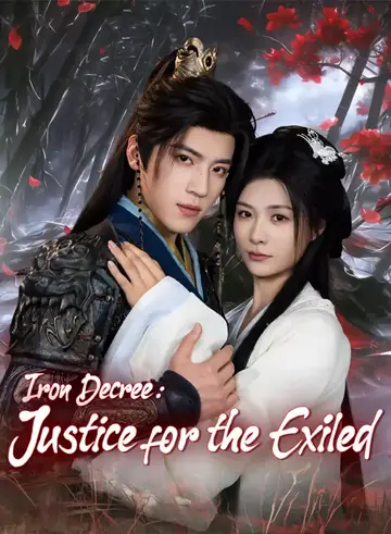 Iron Decree: Justice for the Exiled - Rebirth Short Drama | Melolo