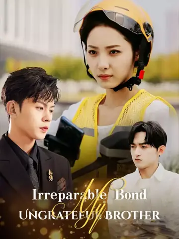 Irreparable Bond: My Ungrateful Brother - Counterattack Short Drama | Melolo