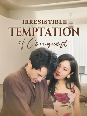 Irresistible Temptation of Conquest - Romance Short Drama | Melolo