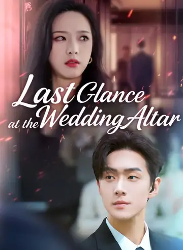 Last Glance at the Wedding Altar - Revenge Short Drama | Melolo