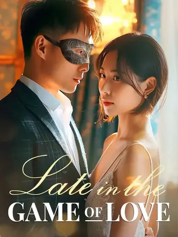 Late in the Game of Love - Romance Short Drama | Melolo