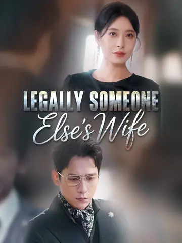 Legally Someone Else's Wife - Romance Short Drama | Melolo