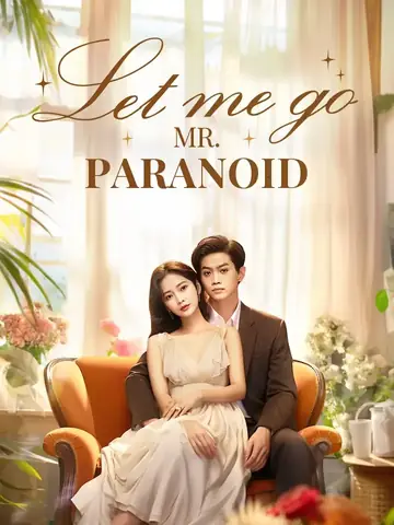 Let Me Go, Mr. Paranoid - Revenge Short Drama | Melolo