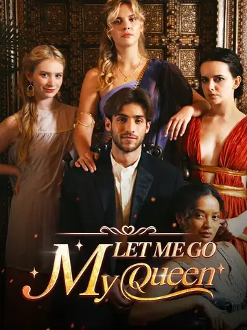 Let me go, My Queen! - Fantasy Short Drama | Melolo