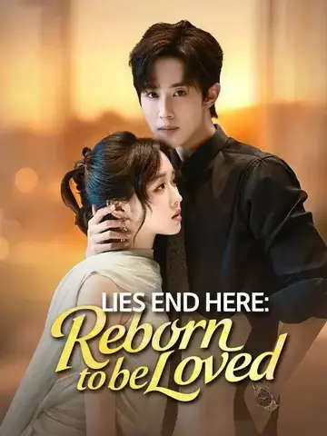 Lies End Here: Reborn to Be Loved - Revenge Short Drama | Melolo