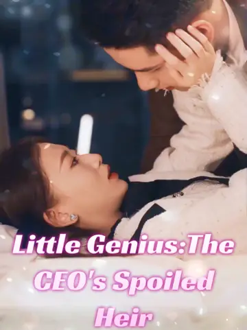 Little Genius:The CEO's Spoiled Heir - Counterattack Short Drama | Melolo