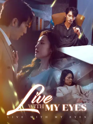 Live with My Eyes - Romance Short Drama | Melolo
