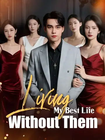 Living My Best Life Without Them - Rebirth Short Drama | Melolo