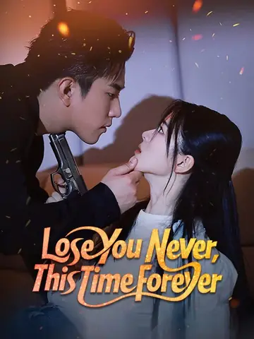 Lose You Never, This Time Forever (DUBBED) - Revenge Short Drama | Melolo
