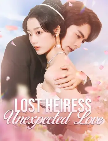 Lost Heiress, Unexpected Love - Counterattack Short Drama | Melolo