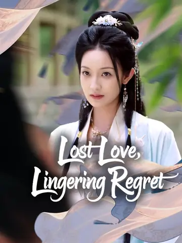 Lost Love, Lingering Regret - Revenge Short Drama | Melolo